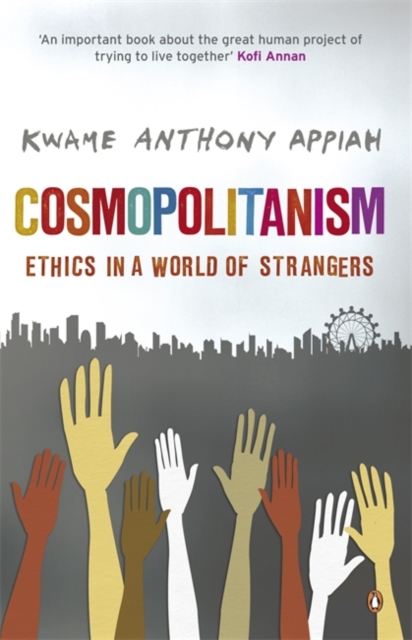 Cosmopolitanism : Ethics in a World of Strangers, Paperback / softback Book