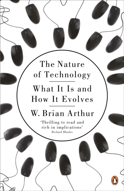 The Nature of Technology : What It Is and How It Evolves, Paperback / softback Book
