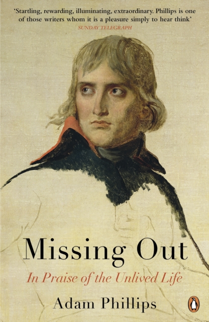 Missing Out : In Praise of the Unlived Life, Paperback / softback Book