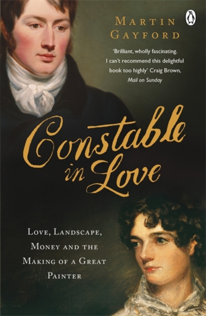 Constable In Love : Love, Landscape, Money and the Making of a Great Painter, Paperback / softback Book
