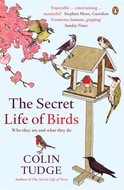 The Secret Life of Birds : Who they are and what they do, Paperback / softback Book