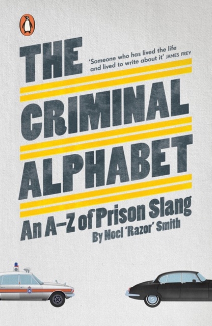 The Criminal Alphabet : An A-Z of Prison Slang, Paperback / softback Book