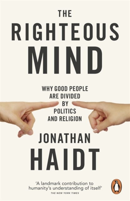The Righteous Mind : Why Good People are Divided by Politics and Religion, Paperback / softback Book