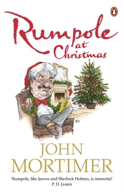 Rumpole at Christmas : A collection of hilarious festive stories for readers of Sherlock Holmes and P.G. Wodehouse, Paperback / softback Book