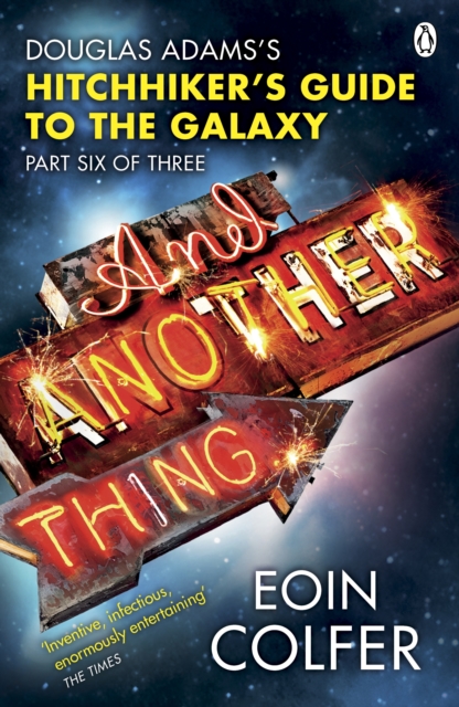 And Another Thing ... : Douglas Adams' Hitchhiker's Guide to the Galaxy. As heard on BBC Radio 4, Paperback / softback Book
