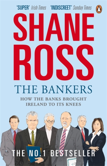 The Bankers : How the Banks Brought Ireland to Its Knees, Paperback / softback Book