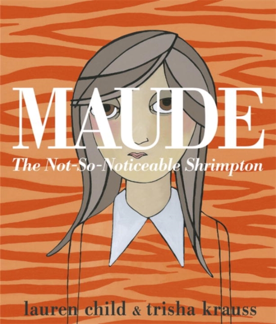 Maude: The Not-So-Noticeable Shrimpton, Paperback / softback Book