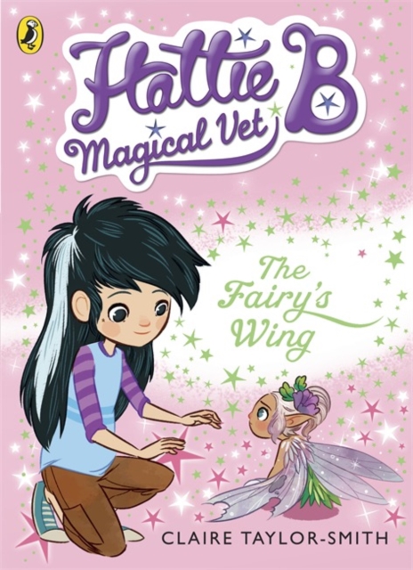 Hattie B, Magical Vet: The Fairy's Wing (Book 3), Paperback / softback Book