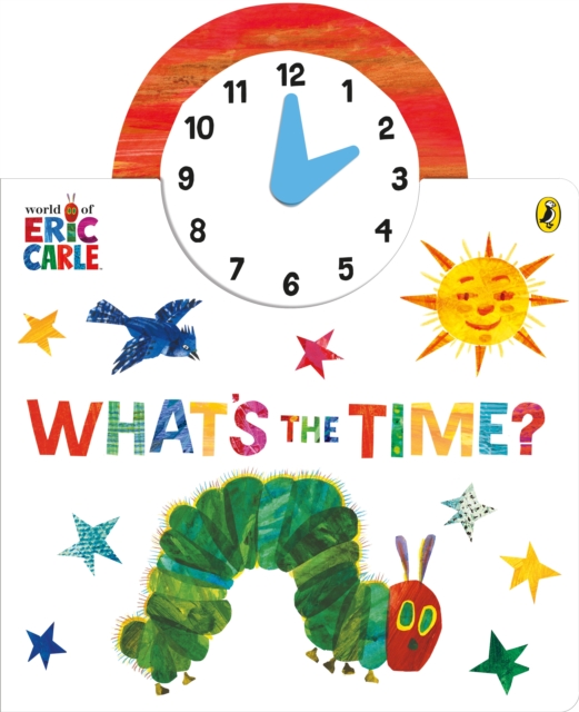 The World of Eric Carle: What's the Time?, Board book Book