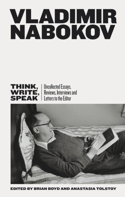 Think, Write, Speak : Uncollected Essays, Reviews, Interviews and Letters to the Editor, Hardback Book
