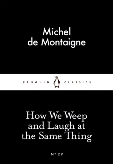 How We Weep and Laugh at the Same Thing, Paperback / softback Book