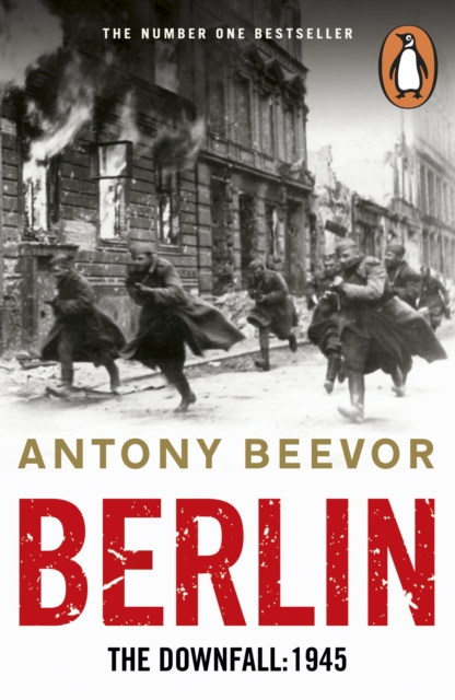 Berlin : The Downfall 1945: The Number One Bestseller, EPUB eBook