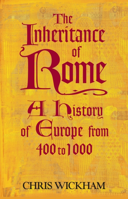 The Inheritance of Rome : A History of Europe from 400 to 1000, EPUB eBook
