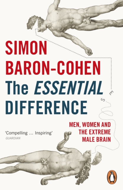 The Essential Difference : Men, Women and the Extreme Male Brain, EPUB eBook