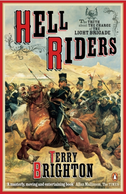 Hell Riders : The Truth About the Charge of the Light Brigade, EPUB eBook