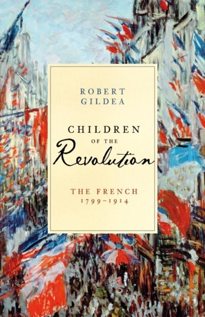 Children of the Revolution : The French, 1799-1914, EPUB eBook