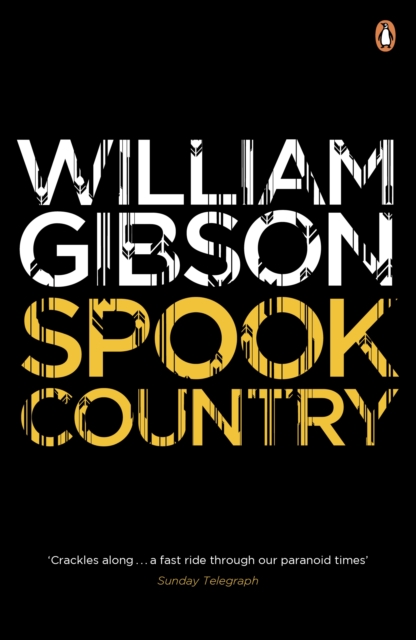 Spook Country : A biting, hilarious satire from the multi-million copy bestselling author of Neuromancer, EPUB eBook