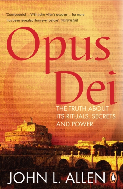 Opus Dei : The Truth About its Rituals, Secrets and Power, EPUB eBook