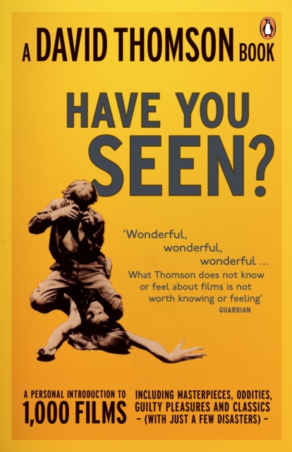 'Have You Seen...?' : a Personal Introduction to 1,000 Films including masterpieces, oddities and guilty pleasures (with just a few disasters), EPUB eBook