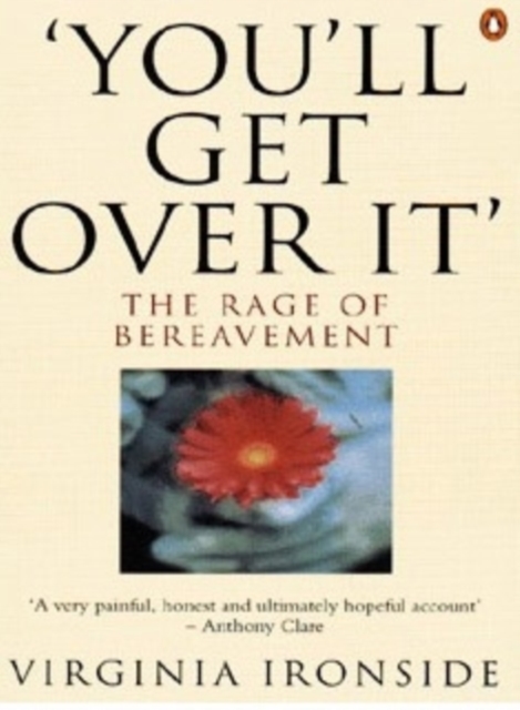 'You'll Get Over It' : The Rage of Bereavement, EPUB eBook
