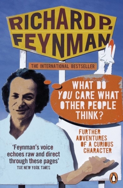 'What Do You Care What Other People Think?' : Further Adventures of a Curious Character, EPUB eBook