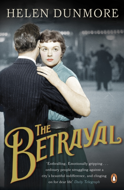 The Betrayal : A touching historical novel from the Women s Prize-winning author of A Spell of Winter, EPUB eBook