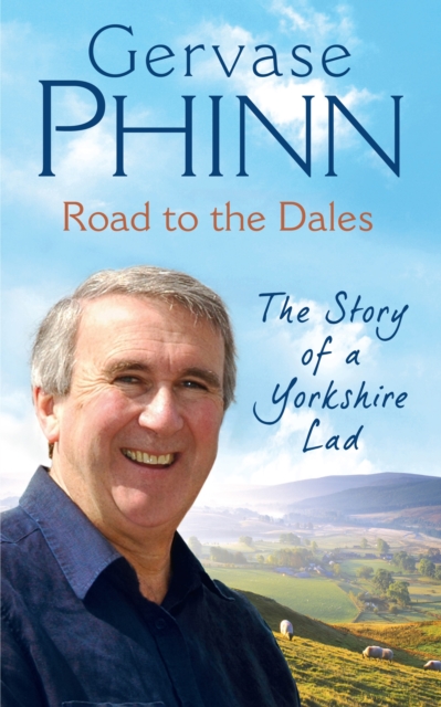 Road to the Dales : The Story of a Yorkshire Lad, EPUB eBook
