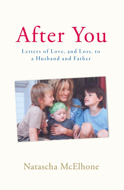 After You : Letters of Love, and Loss, to a Husband and Father, eAudiobook MP3 eaudioBook