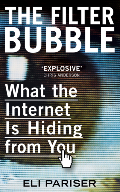 The Filter Bubble : What The Internet Is Hiding From You, EPUB eBook