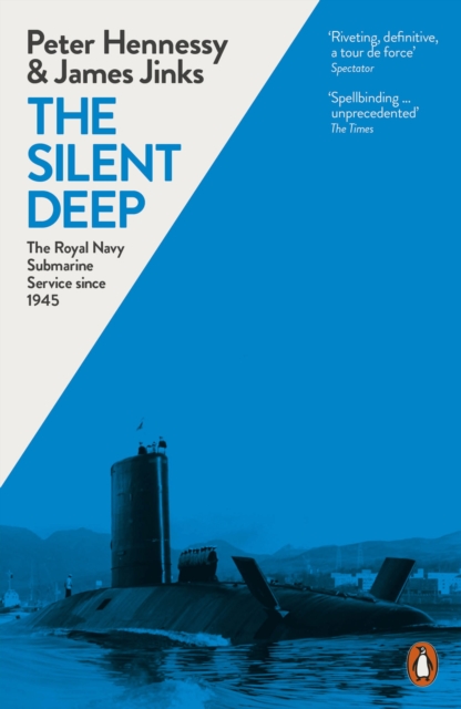 The Silent Deep : The Royal Navy Submarine Service Since 1945, EPUB eBook