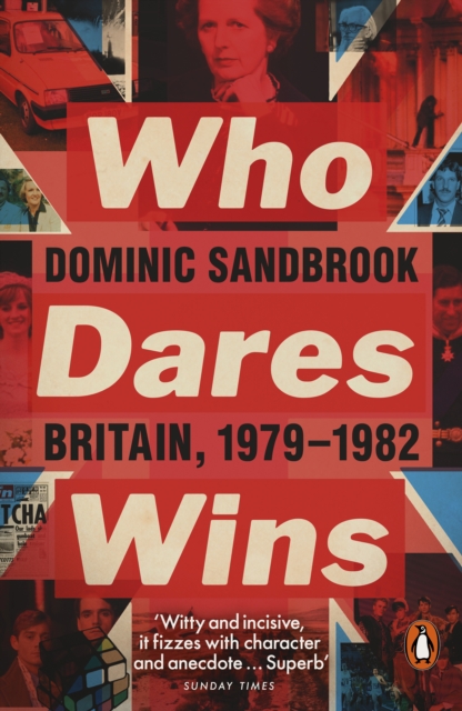 Who Dares Wins : Britain, 1979-1982, EPUB eBook