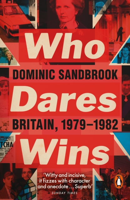 Who Dares Wins : Britain, 1979-1982, Paperback / softback Book