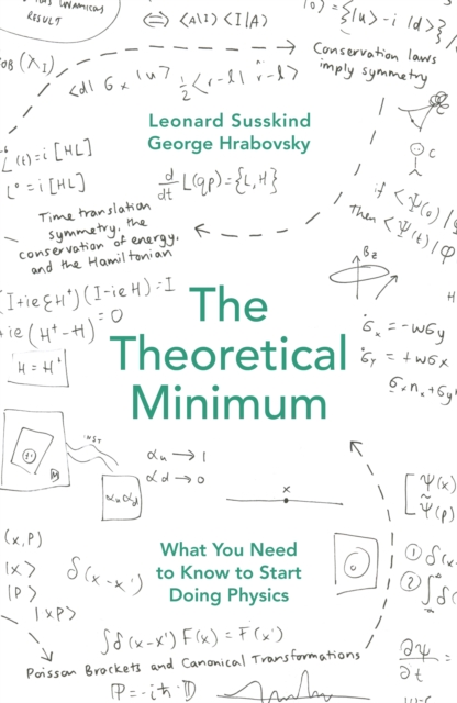 The Theoretical Minimum : What You Need to Know to Start Doing Physics, EPUB eBook