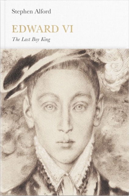 Edward VI (Penguin Monarchs) : The Last Boy King, Hardback Book