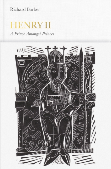 Henry II (Penguin Monarchs) : A Prince Among Princes, Hardback Book