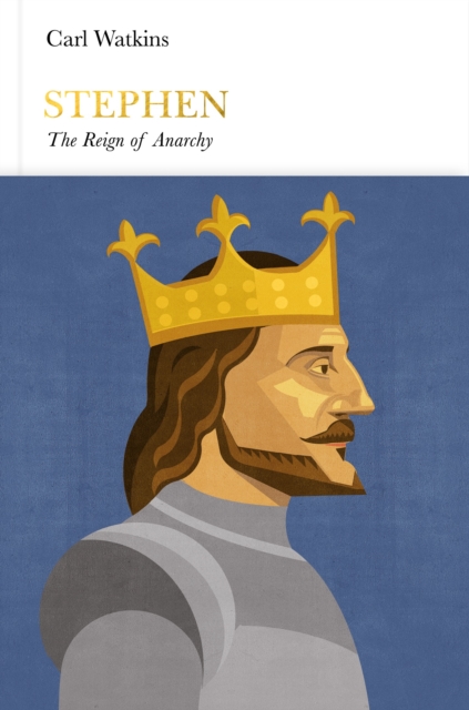 Stephen (Penguin Monarchs) : The Reign of Anarchy, Hardback Book