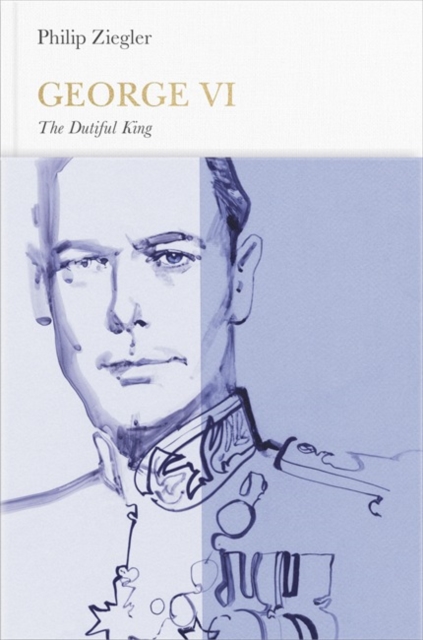 George VI (Penguin Monarchs) : The Dutiful King, Hardback Book