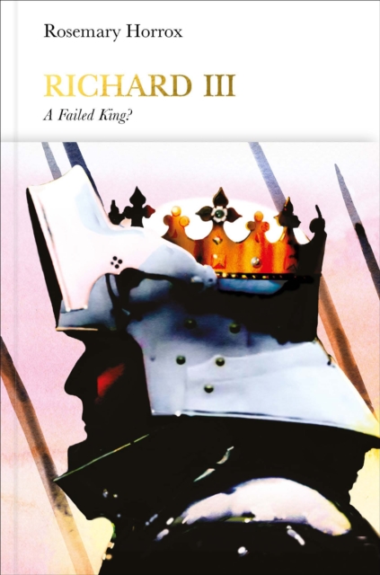 Richard III (Penguin Monarchs) : A Failed King?, Hardback Book