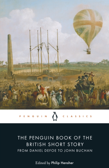 The Penguin Book of the British Short Story: 1 : From Daniel Defoe to John Buchan, EPUB eBook