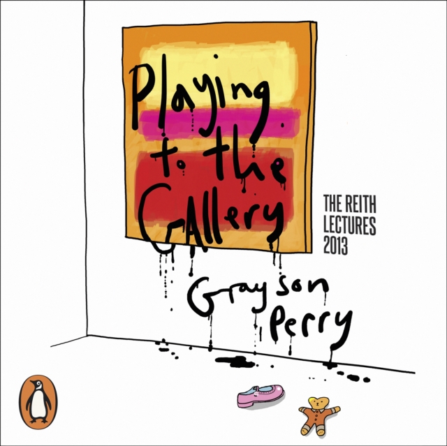 Playing to the Gallery : Helping Contemporary Art in its Struggle to Be Understood, eAudiobook MP3 eaudioBook