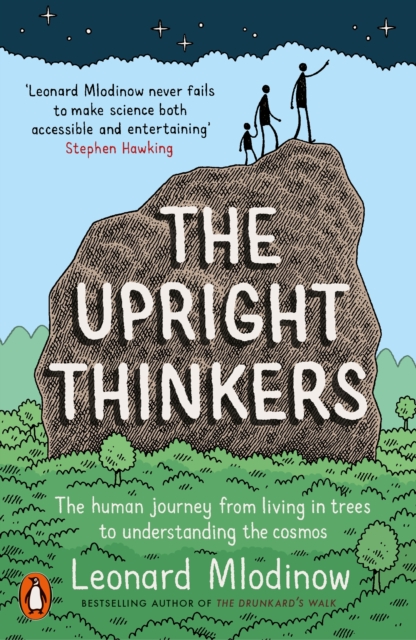 The Upright Thinkers : The Human Journey from Living in Trees to Understanding the Cosmos, Paperback / softback Book