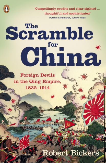 The Scramble for China : Foreign Devils in the Qing Empire, 1832-1914, EPUB eBook