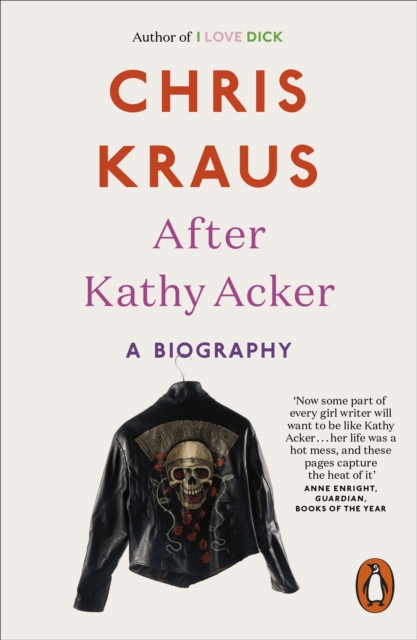After Kathy Acker : A Biography, Paperback / softback Book