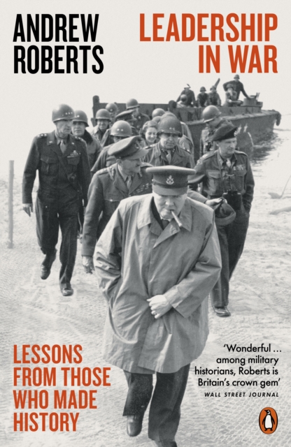 Leadership in War : Lessons from Those Who Made History, Paperback / softback Book