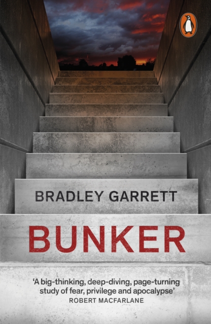 Bunker : What It Takes to Survive the Apocalypse, Paperback / softback Book
