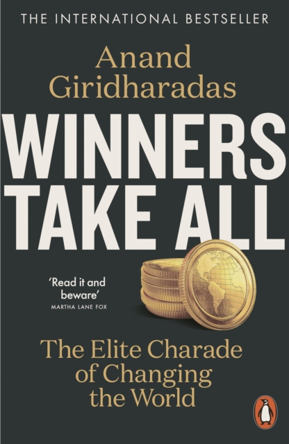 Winners Take All : The Elite Charade of Changing the World, EPUB eBook