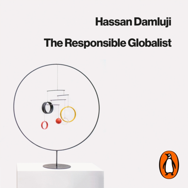 The Responsible Globalist : What Citizens of the World Can Learn from Nationalism, eAudiobook MP3 eaudioBook