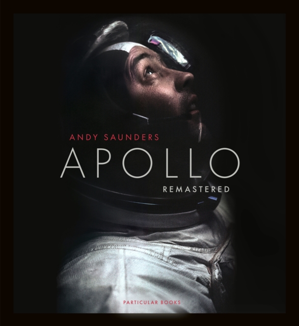 Apollo Remastered : The Sunday Times Bestseller, EPUB eBook