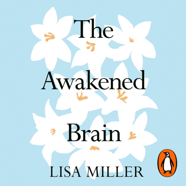 The Awakened Brain : The Psychology of Spirituality and Our Search for Meaning, eAudiobook MP3 eaudioBook