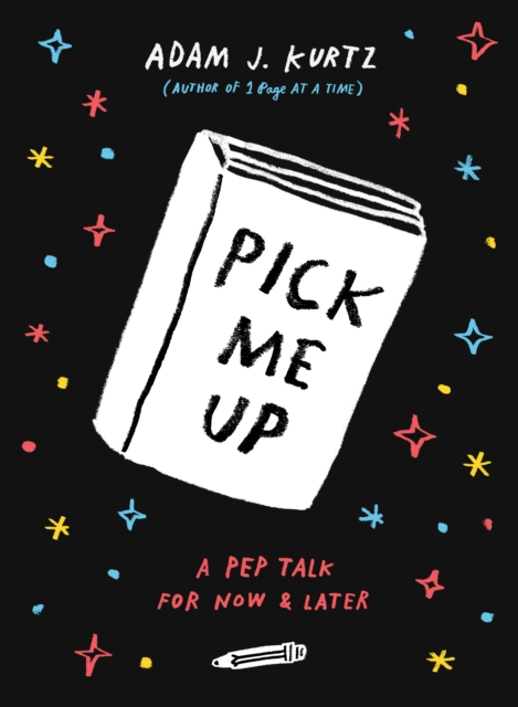 Pick Me Up : A Pep Talk for Now and Later, Paperback / softback Book